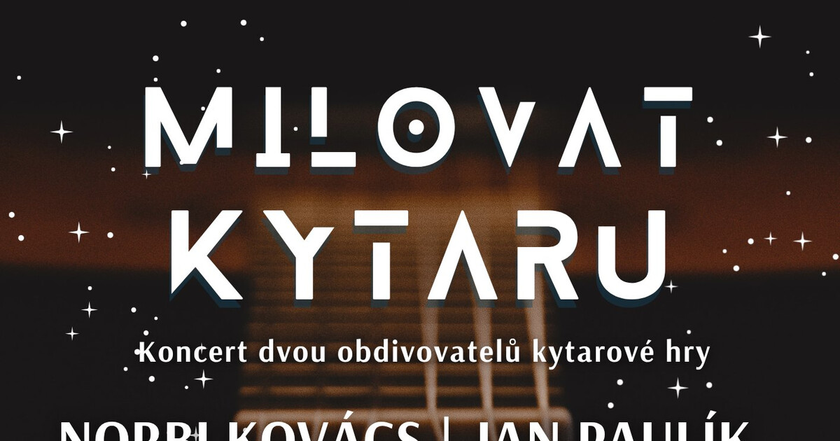 Milovat kytaru – Norbi Kovács a Jan Paulík – kytarový koncert na zámku Březnice