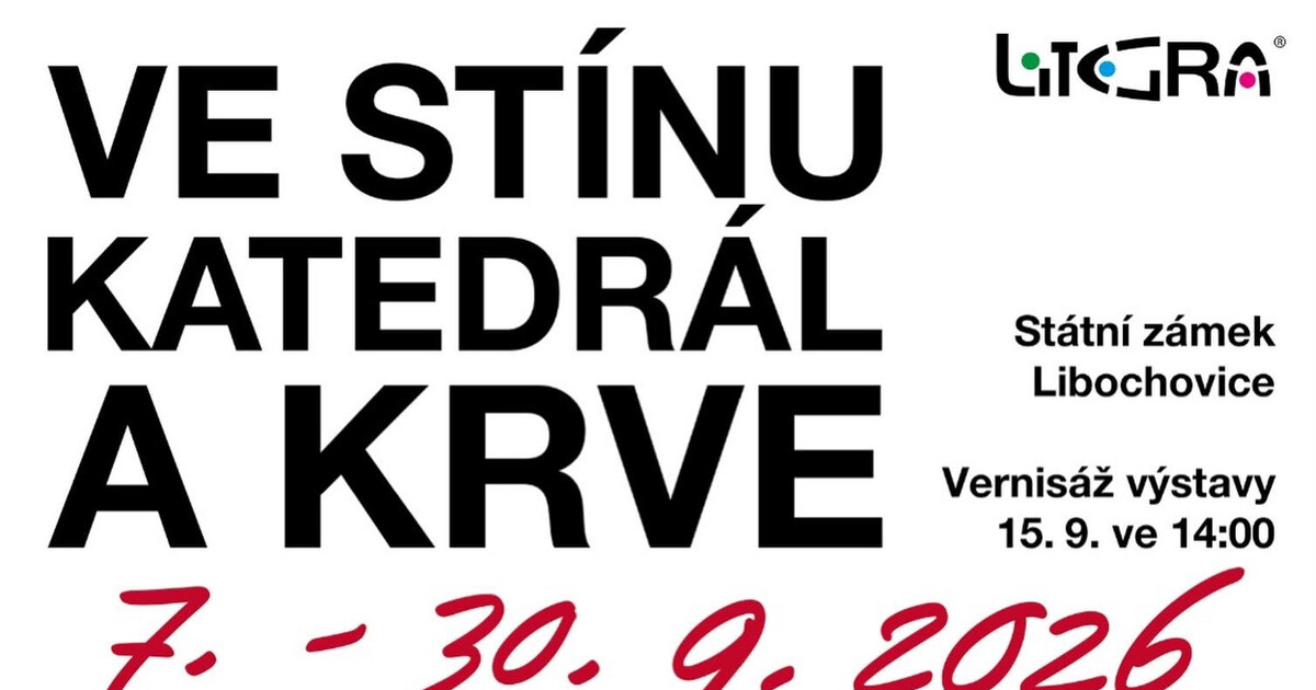 Ve stínu katedrál a krve - výstava na zámku Libochovice 2026