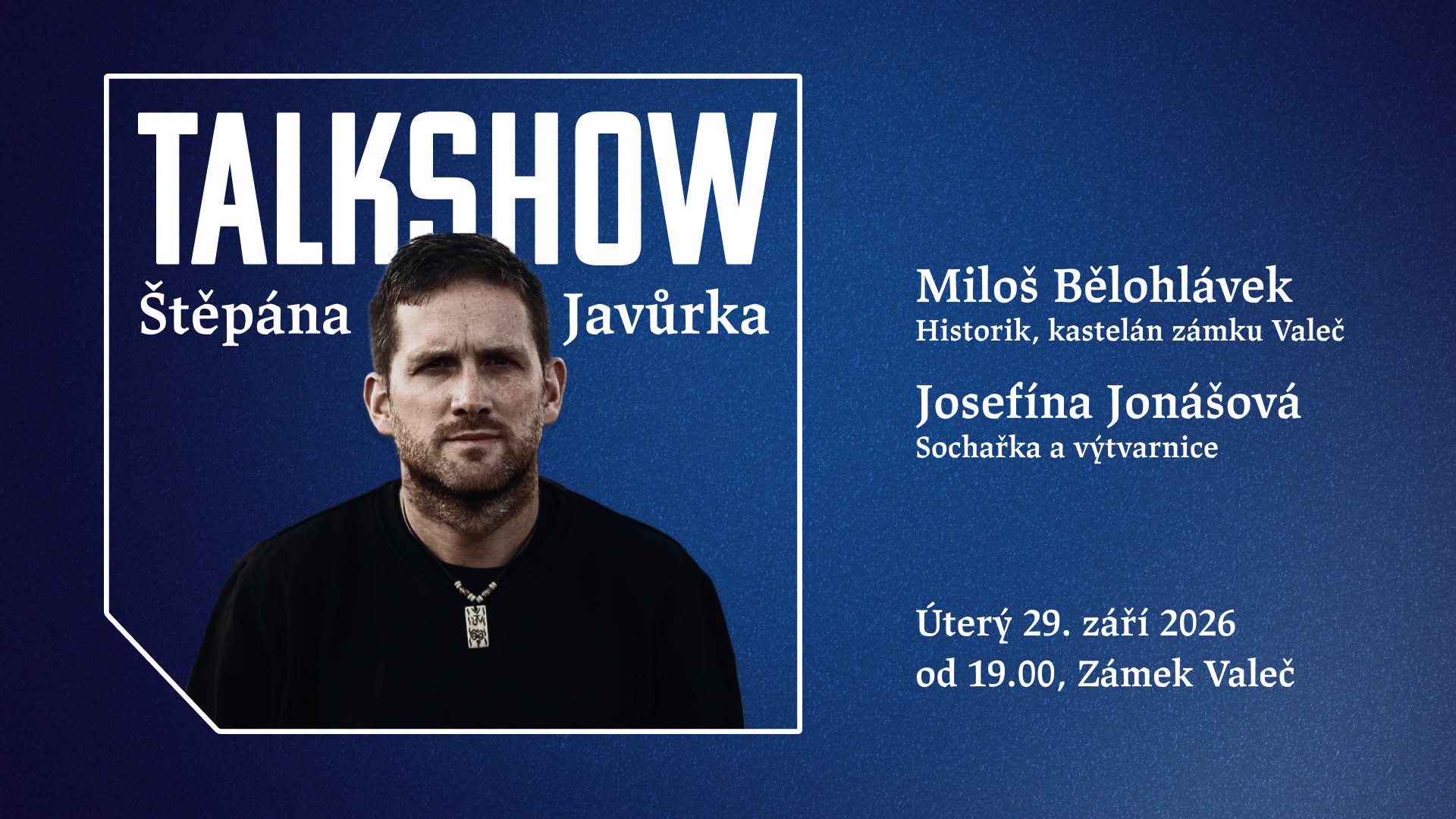 Talkshow Štěpána Javůrka ve Valči