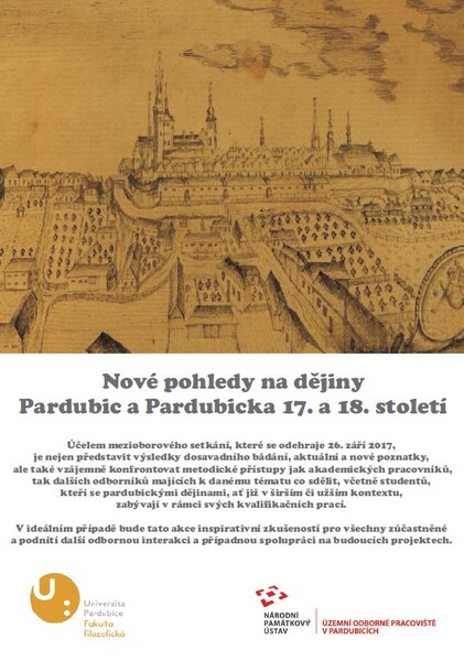 Nové pohledy na dějiny Pardubic a Pardubicka v 17. a 18. století Nové pohledy na dějiny Pardubic a Pardubicka v 17. a 18. století